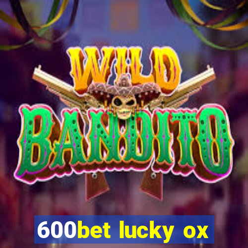 600bet lucky ox